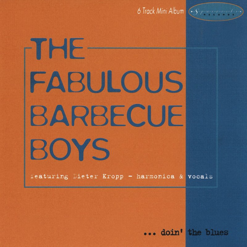 ... doin' the blues / The Fabulous Barbecue Boys featuring Dieter Kropp